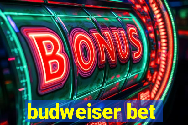 budweiser bet