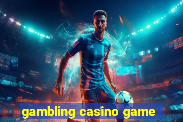 gambling casino game