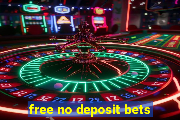 free no deposit bets