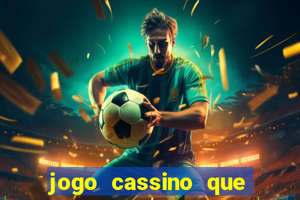 jogo cassino que ganha dinheiro