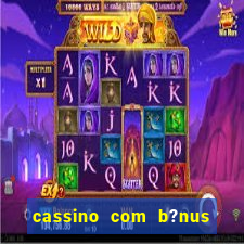 cassino com b?nus grátis no cadastro sem depósito