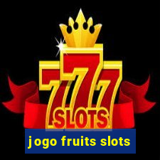 jogo fruits slots