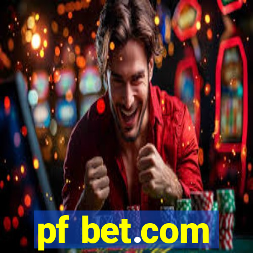 pf bet.com