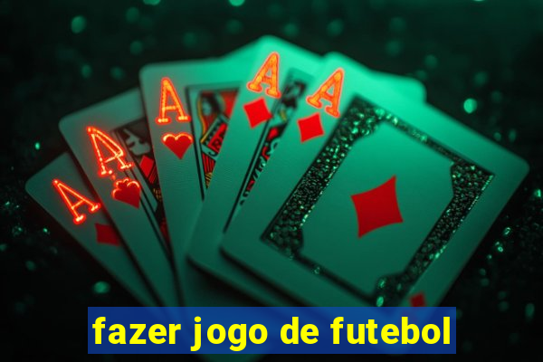 fazer jogo de futebol