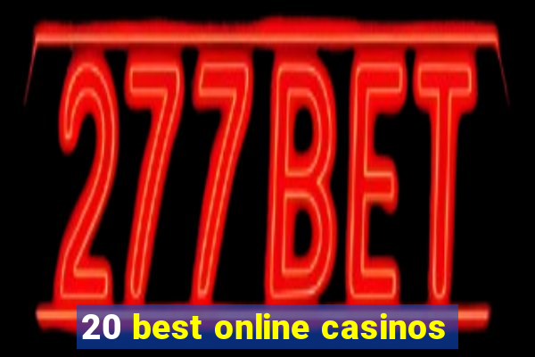 20 best online casinos