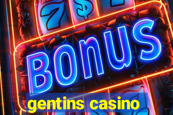 gentins casino