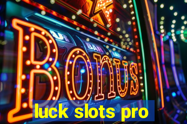 luck slots pro