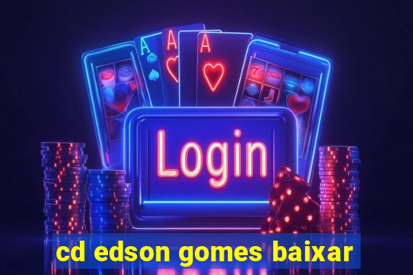 cd edson gomes baixar