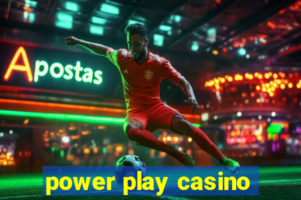 power play casino