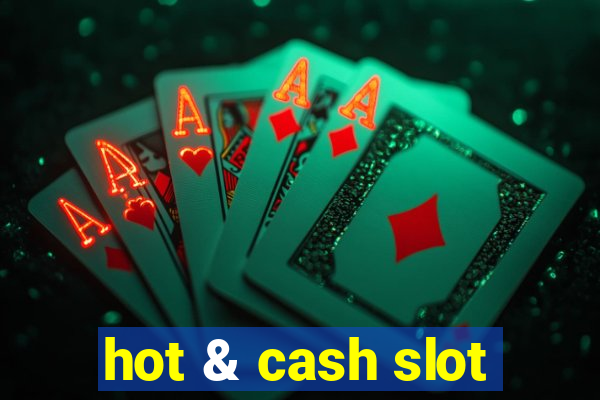 hot & cash slot