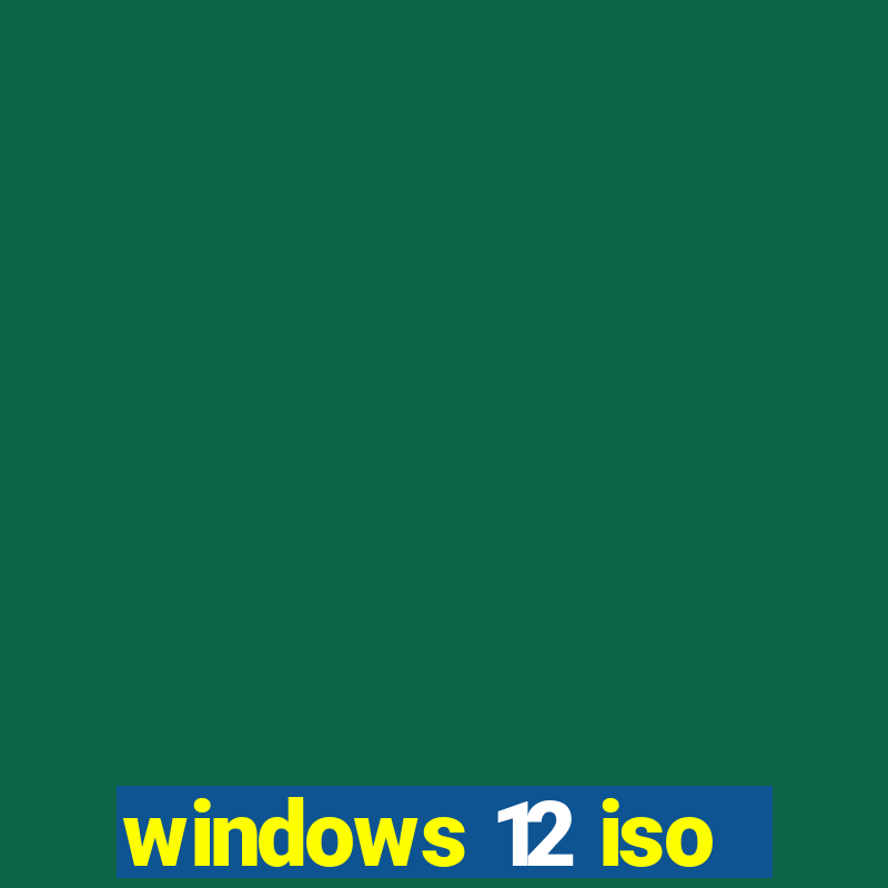 windows 12 iso