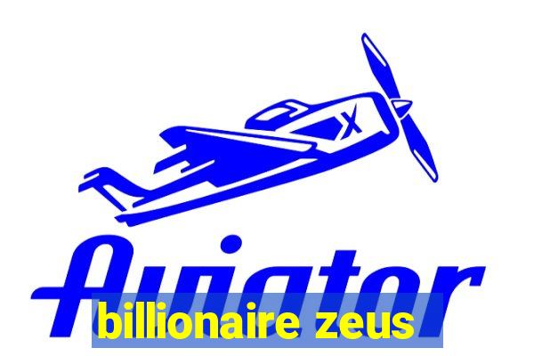 billionaire zeus