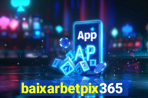 baixarbetpix365