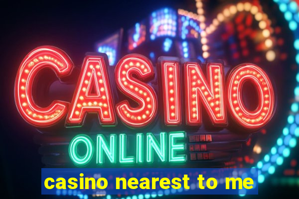 casino nearest to me