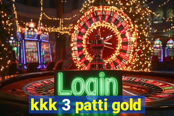 kkk 3 patti gold