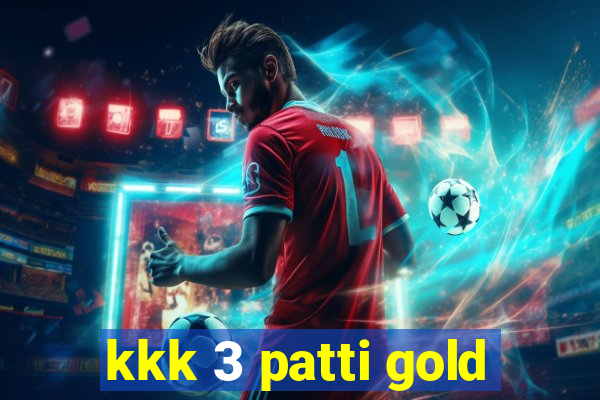 kkk 3 patti gold