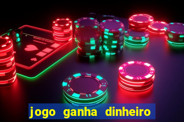 jogo ganha dinheiro na hora