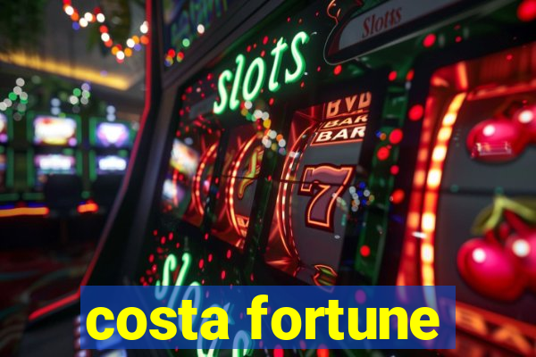 costa fortune