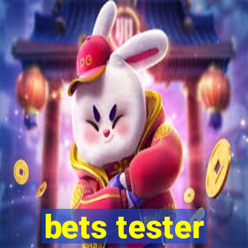 bets tester