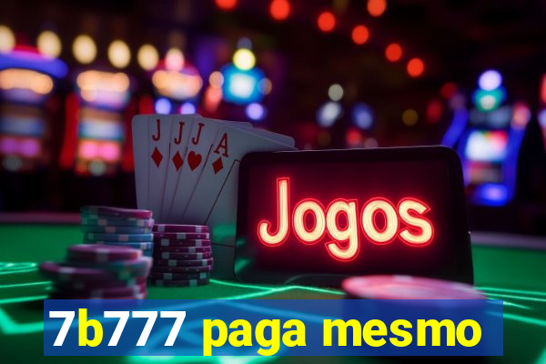 7b777 paga mesmo