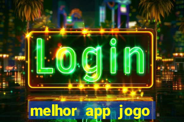 melhor app jogo para ganhar dinheiro