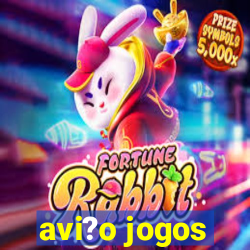 avi?o jogos