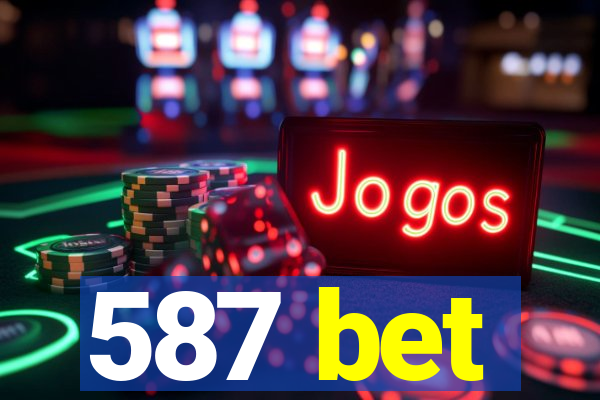 587 bet