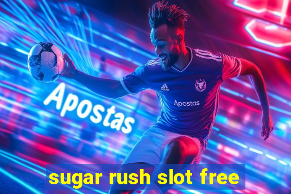 sugar rush slot free