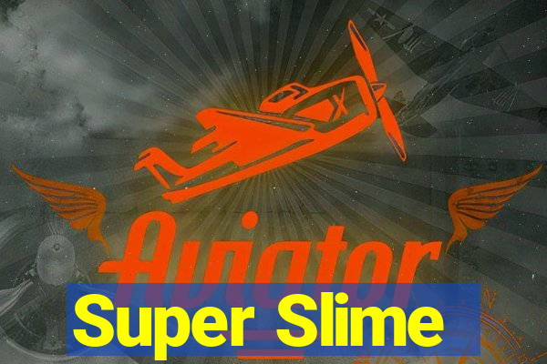 Super Slime