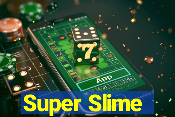 Super Slime