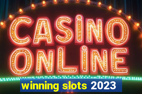 winning slots 2023