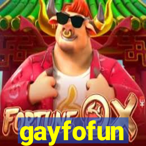 gayfofun