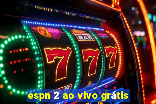 espn 2 ao vivo grátis