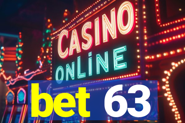 bet 63