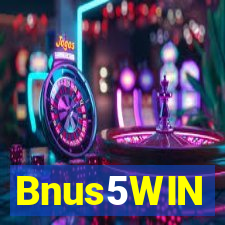 Bnus5WIN