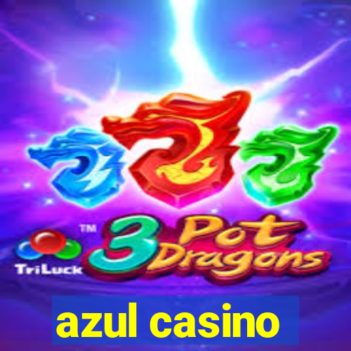 azul casino