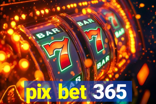 pix bet 365