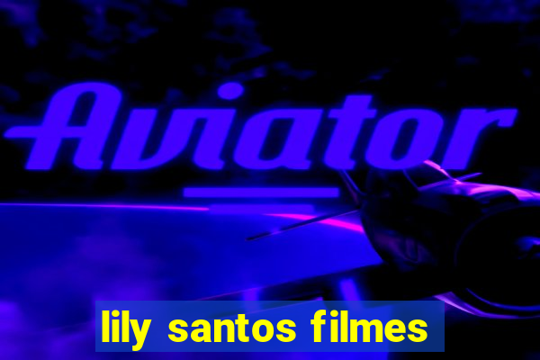 lily santos filmes