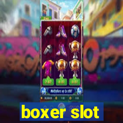 boxer slot