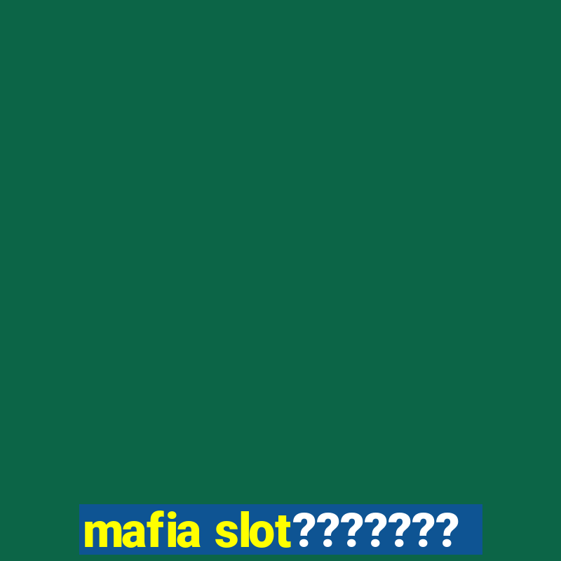 mafia slot???????