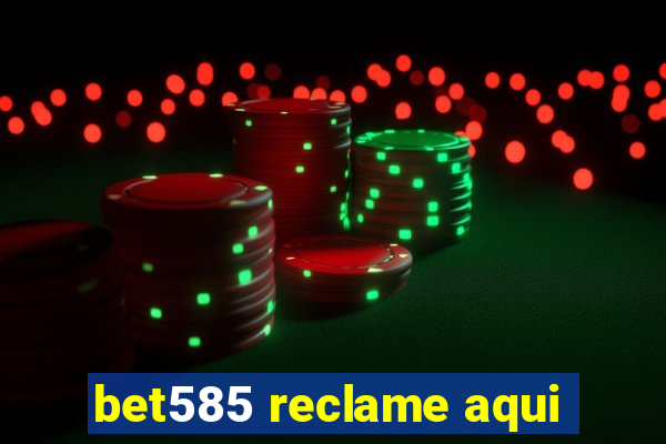 bet585 reclame aqui