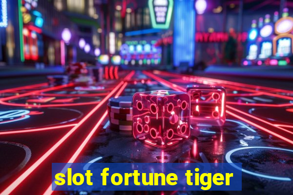 slot fortune tiger