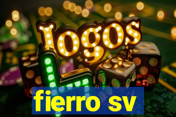 fierro sv