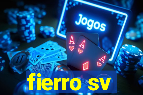 fierro sv