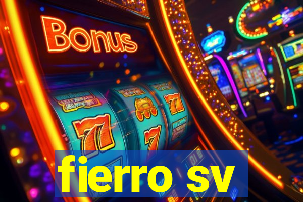 fierro sv