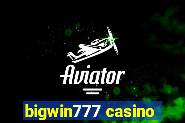 bigwin777 casino