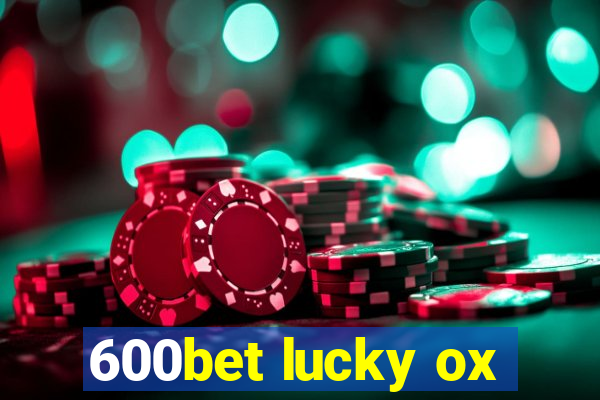 600bet lucky ox