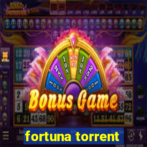 fortuna torrent