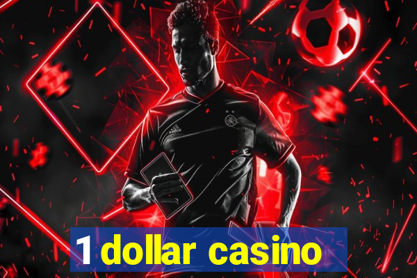 1 dollar casino