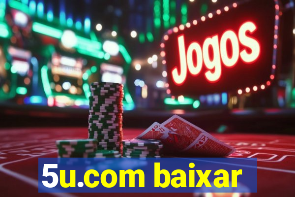 5u.com baixar